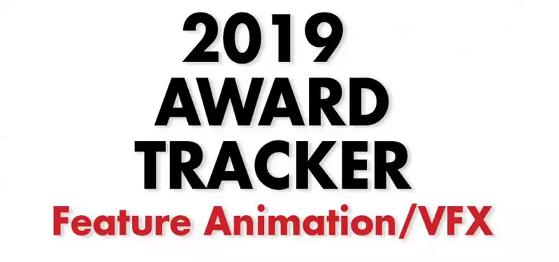 2019AWARD TRACKER: Feature Animation & VFX Honours